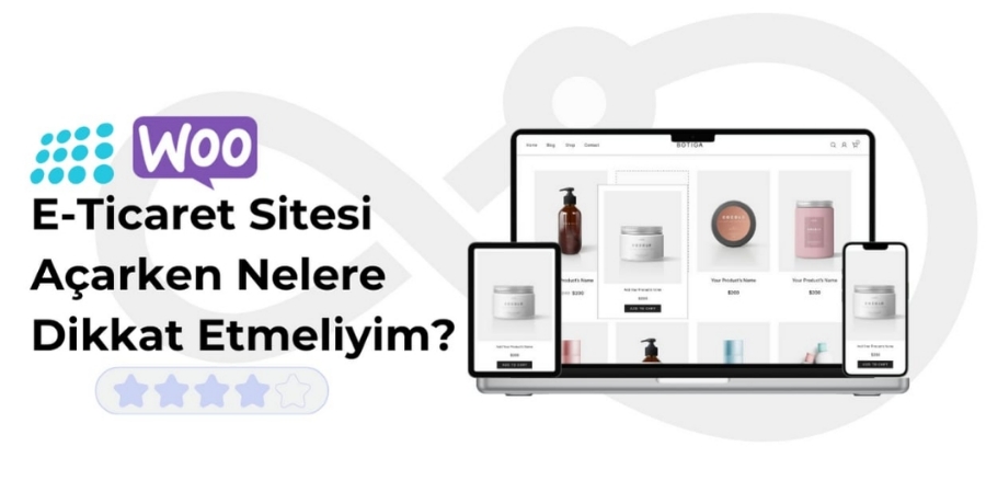E-Ticaret Sitesi açarken nelere dikkat etmeliyim ?